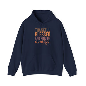 Thankful Blessed and Kind of a Mess Hoodie-Hoodie-Wild Pour