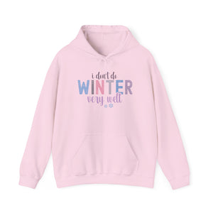 I Don't Do Winter Very Well Hooide-Hoodie-Wild Pour