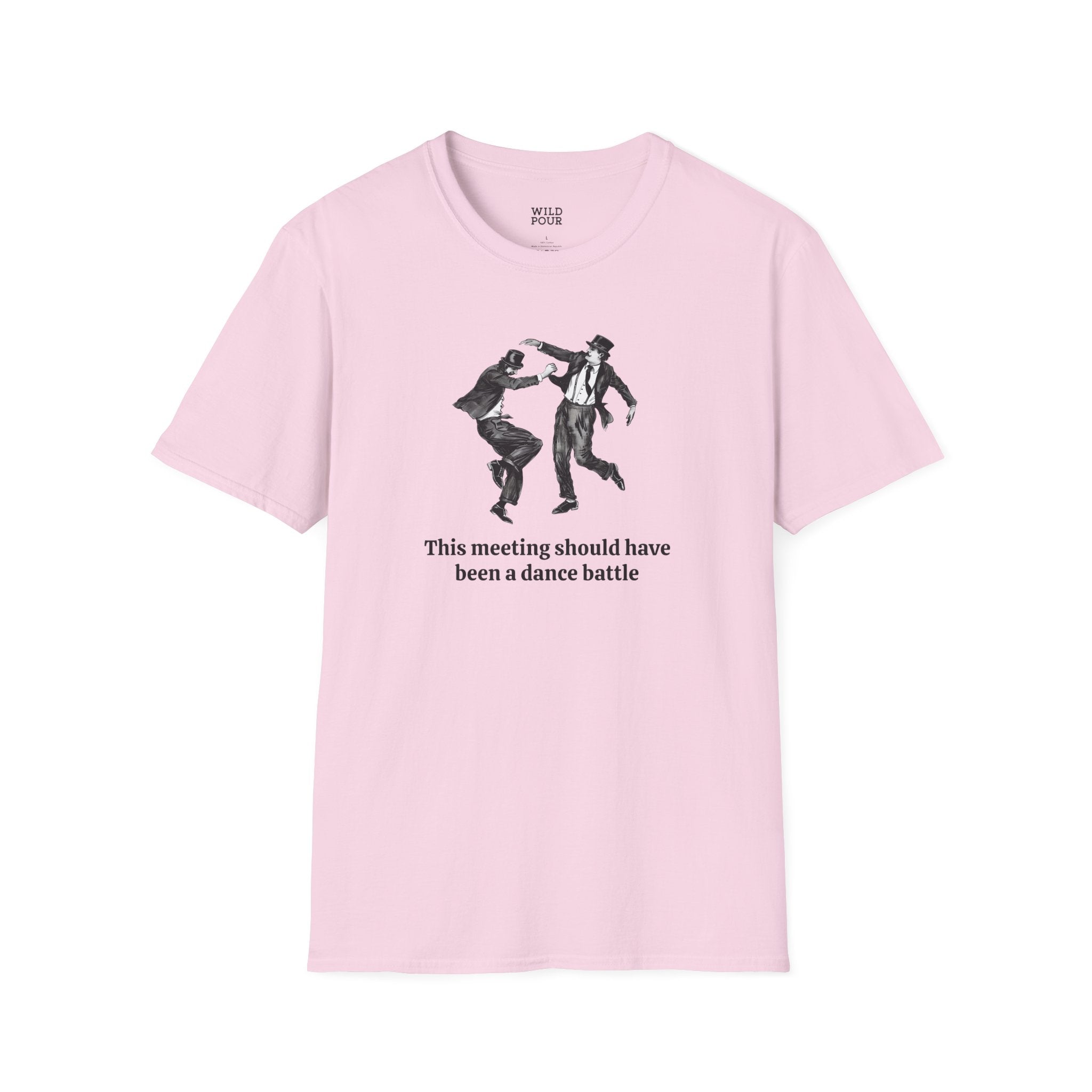 This Meeting Should Have Been a Dance Battle Tee-Adult Tees-Wild Pour