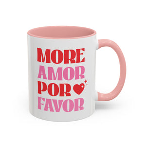 More Amor Por Favor, Valentine's Day Mug - Available in a variety of vibrant accent colors, and in 15oz and 11oz sizes. Dishwasher and microwave safe.