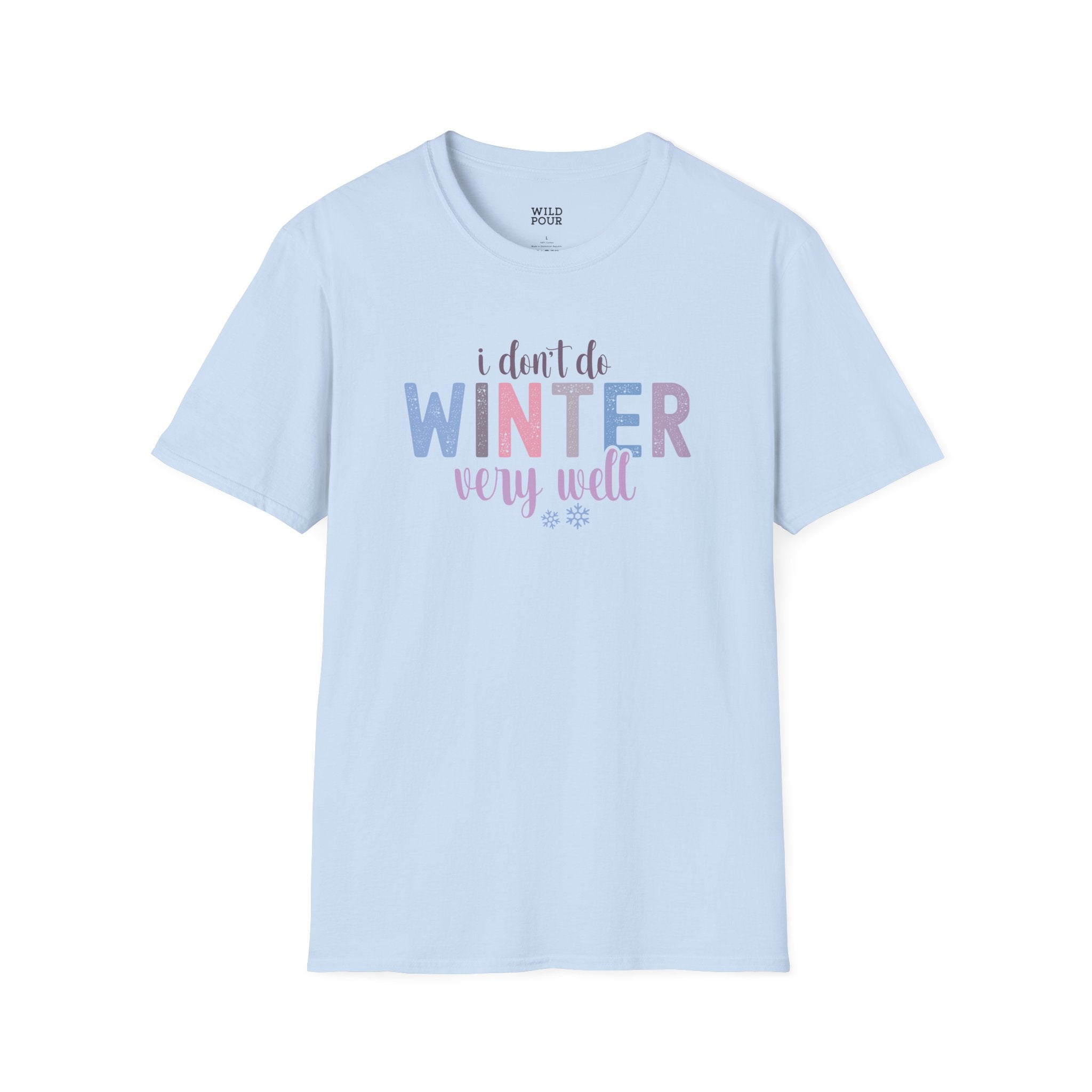 I Don't Do Winter Very Well Tee-Adult Tees-Wild Pour