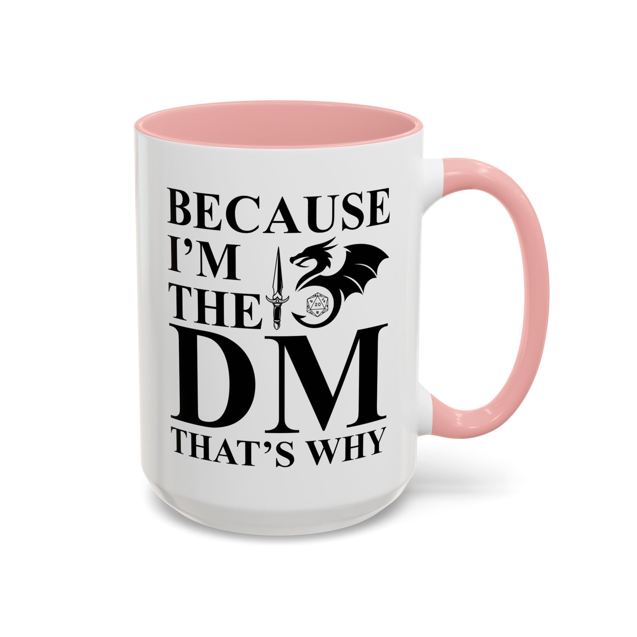 Because I'm the DM, That's Why, Funny D&D Mug-Mug-Wild Pour