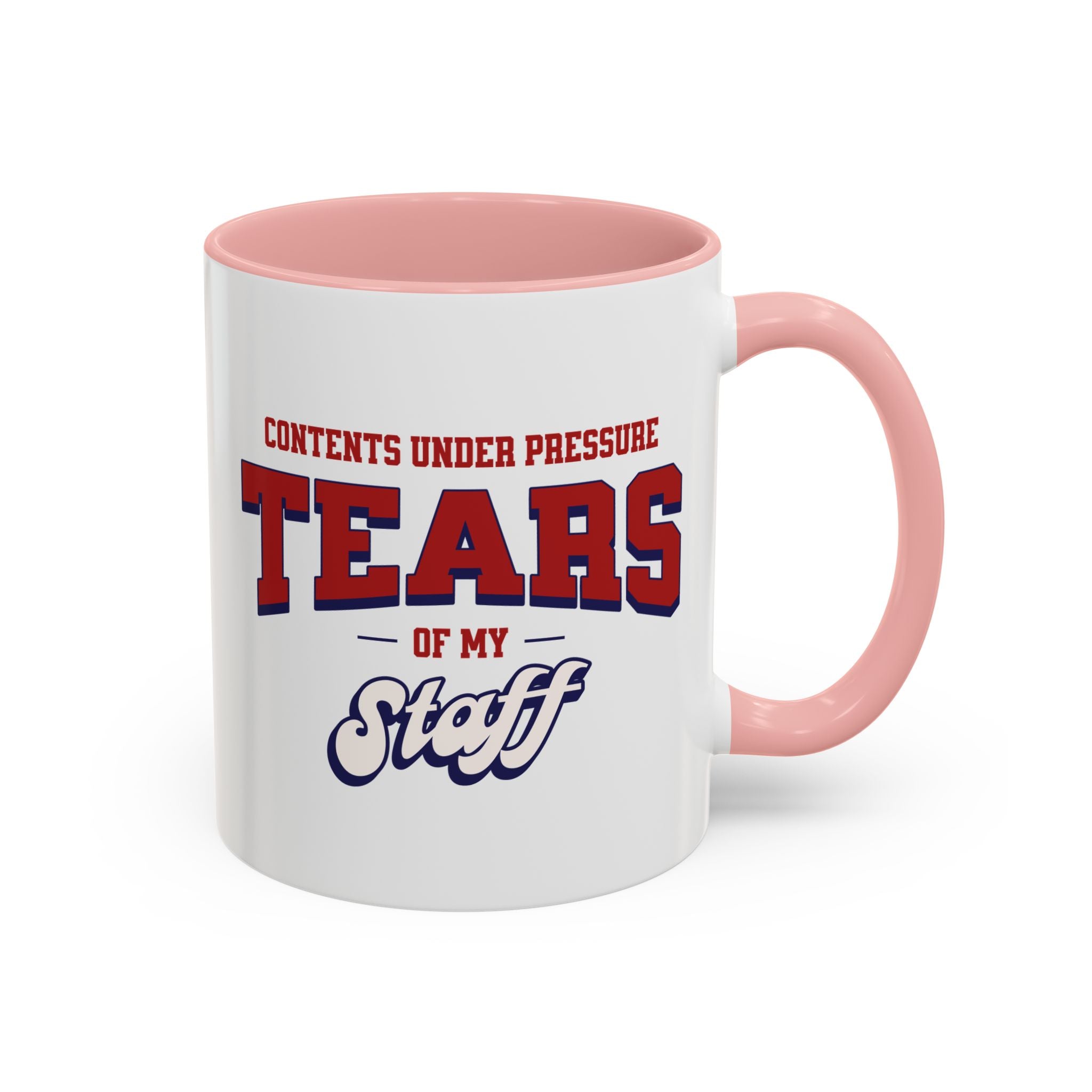 Contents Under Pressure, Tears of My Staff | Mug - Available in a variety of vibrant accent colors, and in 15oz and 11oz sizes. Dishwasher and microwave safe.