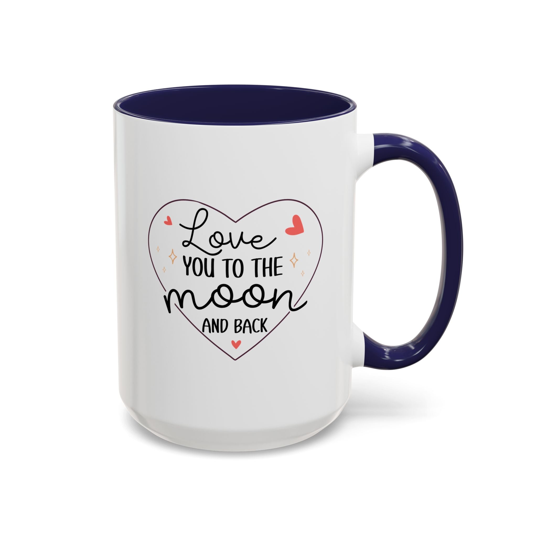 Love You to the Moon and Back, Valentine's Day Mug - Available in a variety of vibrant accent colors, and in 15oz and 11oz sizes. Dishwasher and microwave safe.