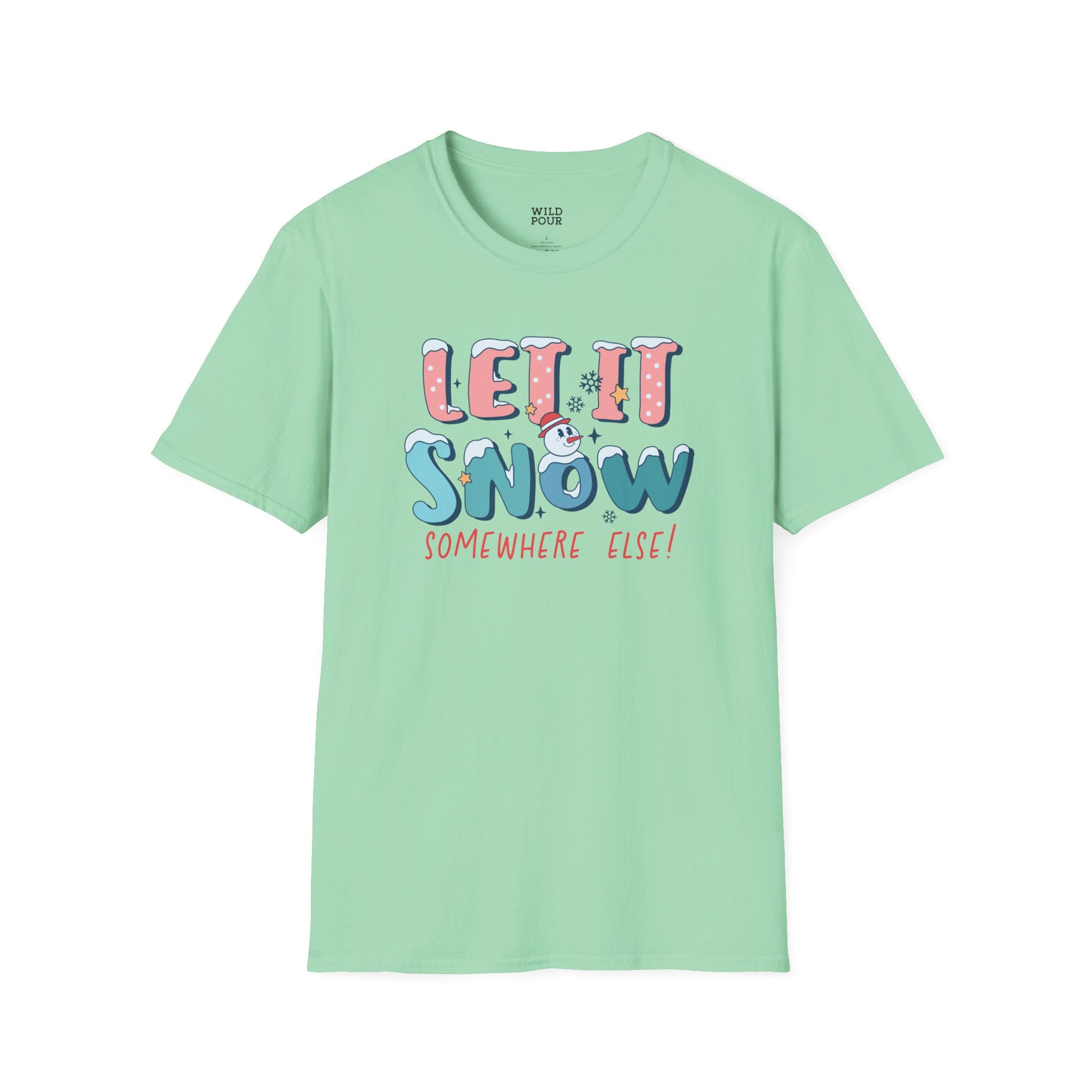 Let it Snow Somewhere Else, Snowman Tee-Adult Tees-Wild Pour