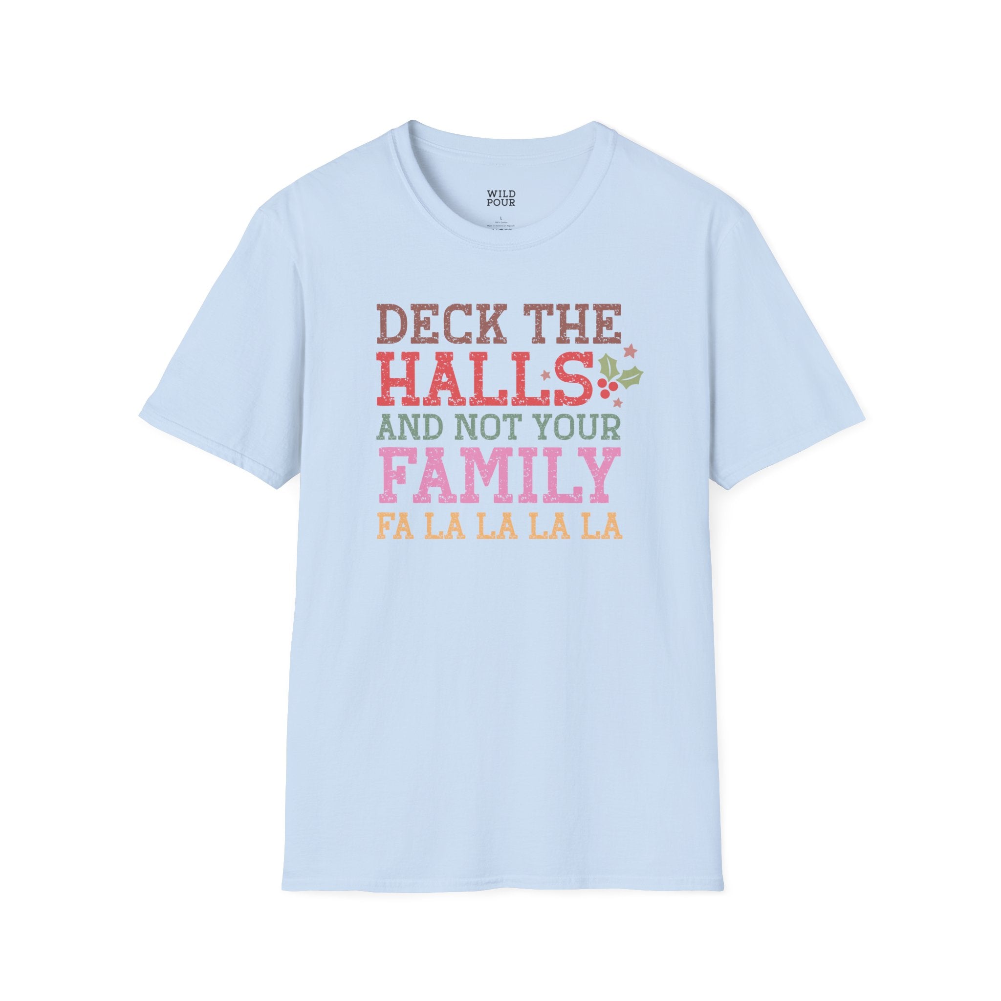 Deck the Halls and Not Your Family Tee-Adult Tees-Wild Pour