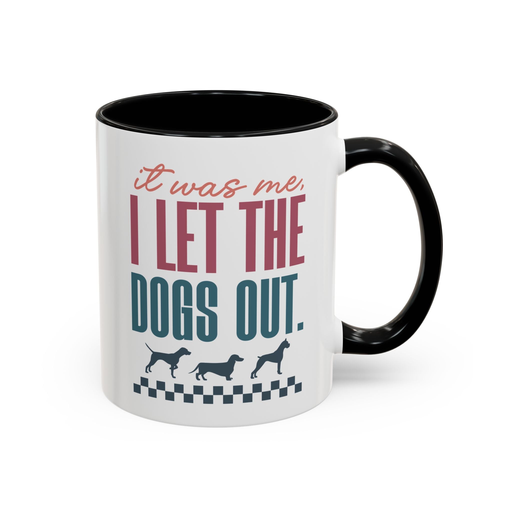 I Was Me, I Let the Dogs Out, Funny Dog Mug