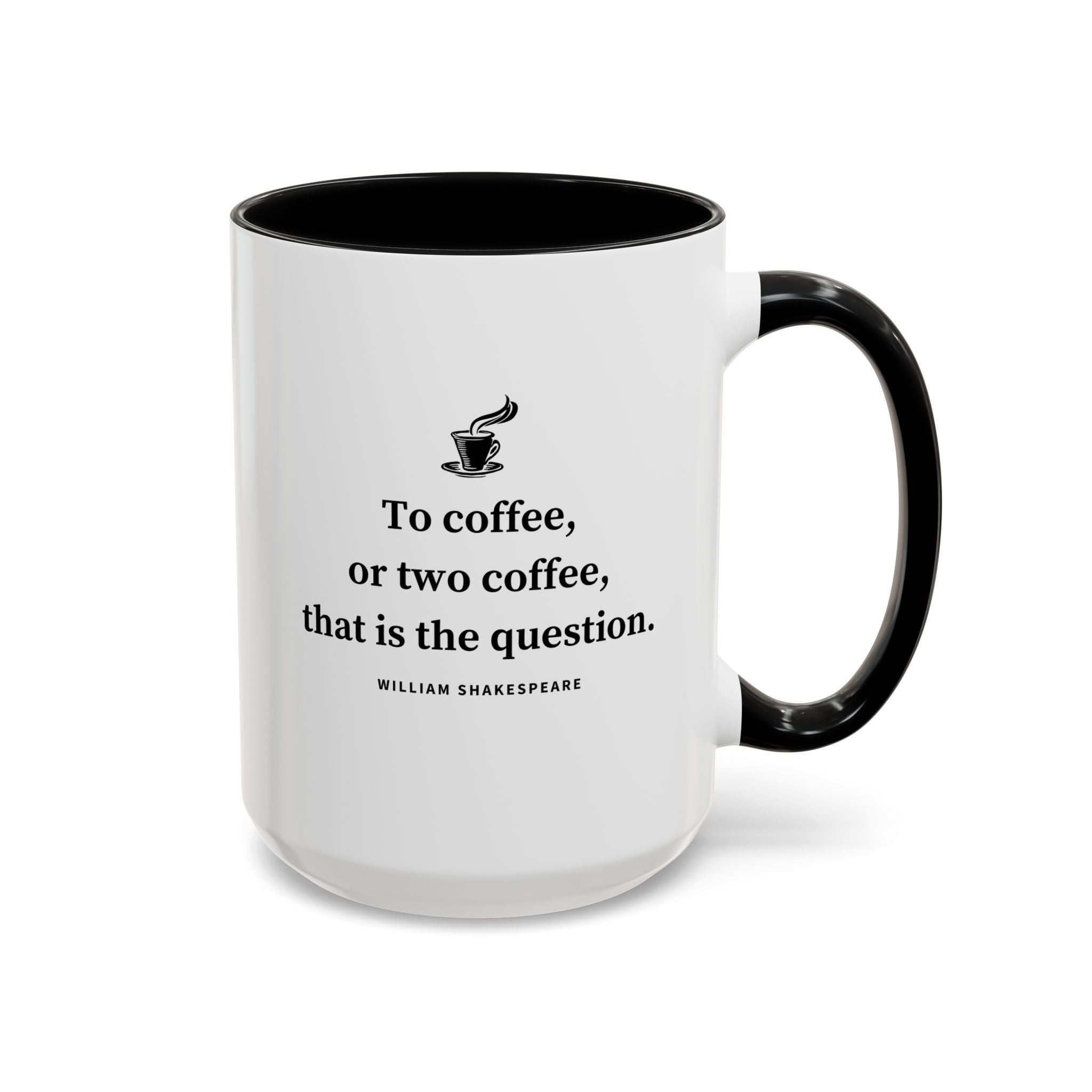 To Coffee or Two Coffee, That is the Question, Funny Quotes Mug-Mug-Wild Pour