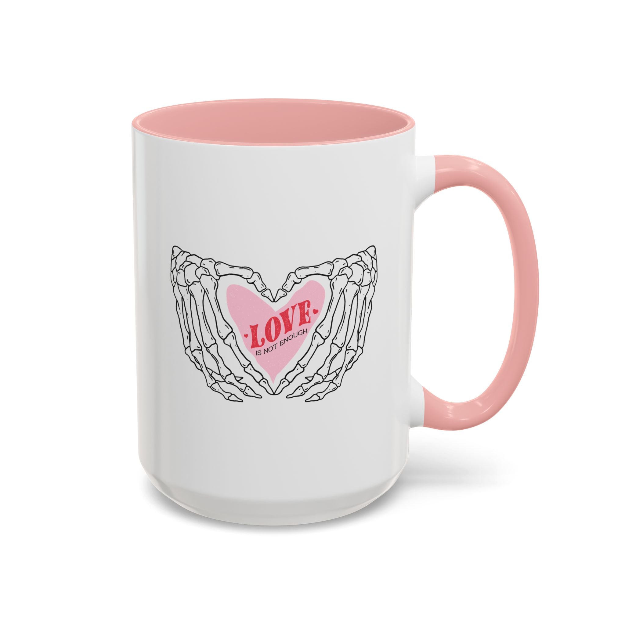 Love is Not Enough, Anti-Valentine's Day Skeleton Mug - Available in a variety of vibrant accent colors, and in 15oz and 11oz sizes. Dishwasher and microwave safe.