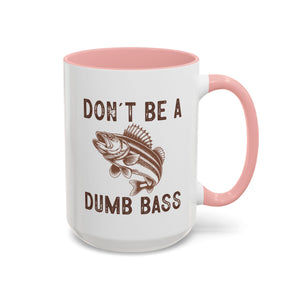 Don't Be a Dumb Bass Mug-Mug-Wild Pour