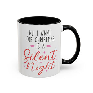 All I Want for Christmas is a Silent Night Mug-Mug-Wild Pour